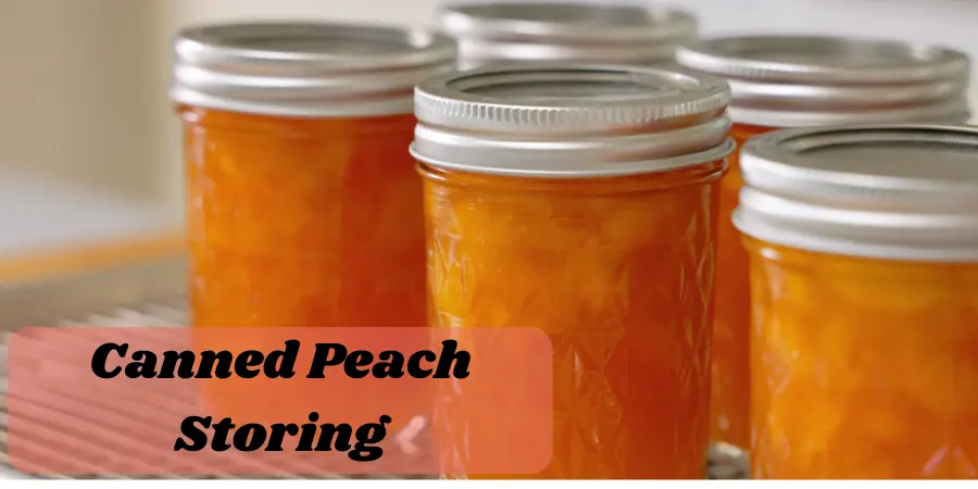 Canned Peach Storing and Serving Ideas
