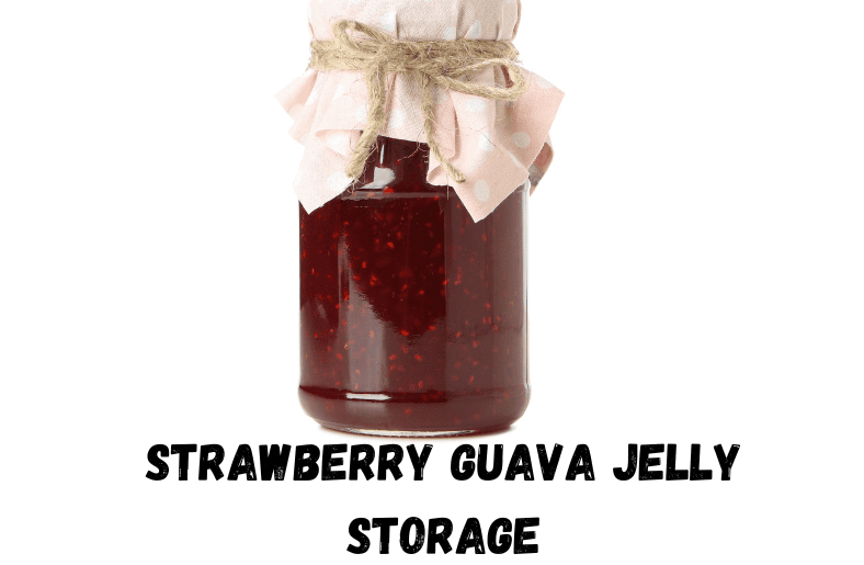 Strawberry Guava Jelly storage